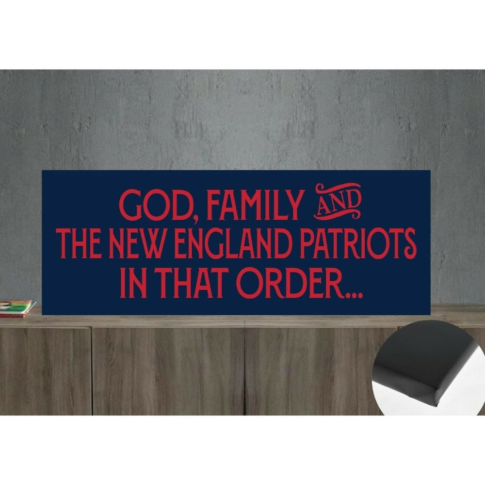 God, Family and the New England Patriots in that Order Canvas Wrap 22"x8"
